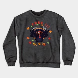 Free turkey Crewneck Sweatshirt